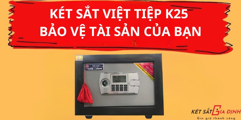 Két sắt Việt Tiệp K25 - Bảo mật tài sản của bạn