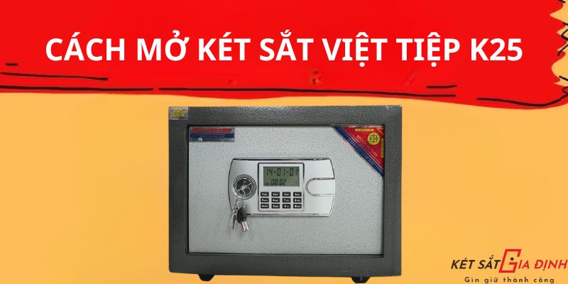 Cách mở két sắt Việt Tiệp K25