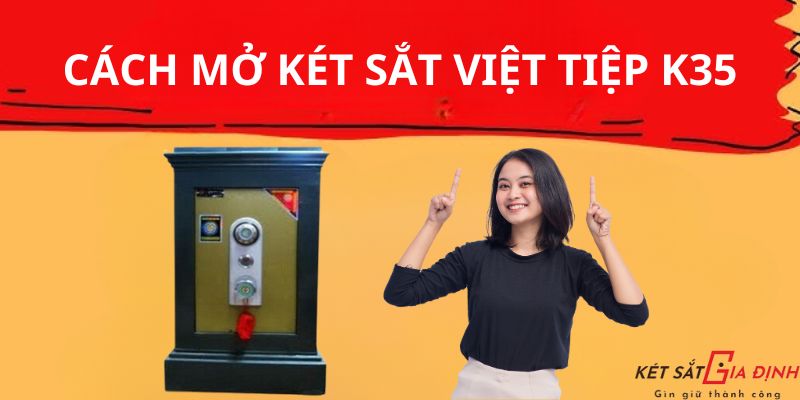 Cách mở két sắt Việt Tiệp K35