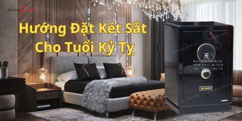 Hướng Đặt Két Sắt Phù Hợp Cho Tuổi Kỷ Tỵ