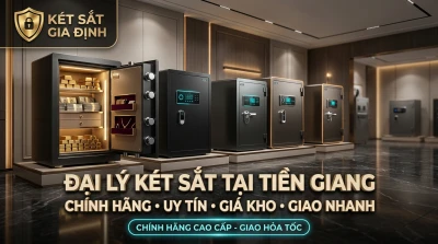 Đại Lý Két Sắt Tại Tiền Giang Chính Hãng Uy Tín Giá Kho Giao Nhanh