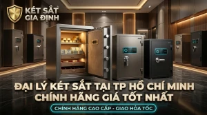 Đại Lý Két Sắt Tại TP Hồ Chí Minh Chính Hãng Giá Tốt Nhất