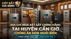Địa Chỉ Mua Két Sắt Chính Hãng Tại Huyện Cần Giờ Chống Ăn Mòn Muối Biển