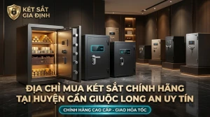 Địa Chỉ Mua Két Sắt Chính Hãng Tại Huyện Cần Giuộc Long An Uy Tín
