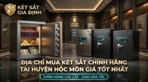 Địa Chỉ Mua Két Sắt Chính Hãng Tại Huyện Hóc Môn Giá Tốt Nhất