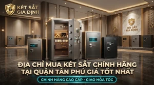 Địa Chỉ Mua Két Sắt Chính Hãng Tại Quận Tân Phú Giá Tốt Nhất