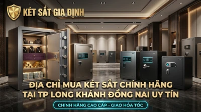 Địa Chỉ Mua Két Sắt Chính Hãng Tại TP Long Khánh Đồng Nai Uy Tín