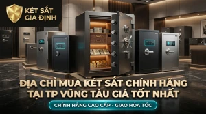 Địa Chỉ Mua Két Sắt Chính Hãng Tại TP Vũng Tàu Giá Tốt Nhất