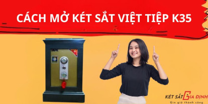 Cách Mở Két Sắt Việt Tiệp K35 Đơn Giản Và Hiệu Quả Nhất